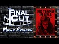 No Tears In Hell 2025 Moviereview On The Final Cut