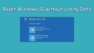 Reset Your Windows 10 PC without Losing Data