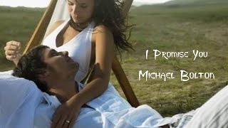 I Promise You - Michael Bolton (tradução) HD