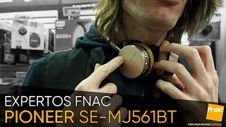 Video thumbnail for PIONEER SE MJ561BT - Expertos FNAC Tech by Fnac España