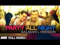 Exclusive Party All Night Salman S Version From Kick Salman Khan Mithoon Chakraborty