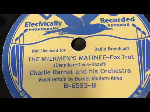 The Milkman’s Matinee - Charlie Barnet And His Orchestra 1936