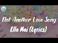 Ella Mai – Not Another Love Song (Lyrics) | I love the way you do it