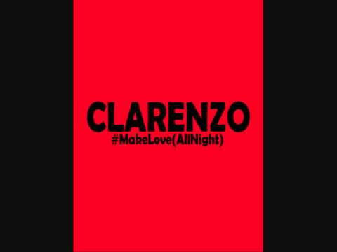 Clarenzo - #MakeLove(AllNight)