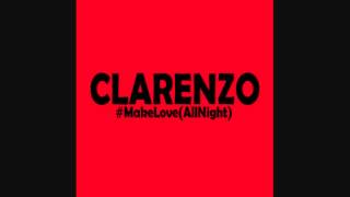 Clarenzo - #MakeLove(AllNight)