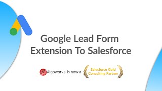 Google Lead Form Extension To Salesforce | Salesforce Tutorial