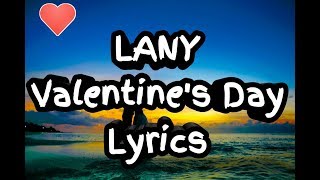 LANY - Valentine&#39;s Day (Lyrics)