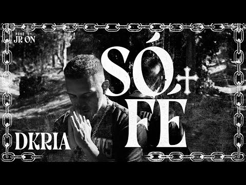 DKRIA - SÓ FÉ (PROD. JR ON)