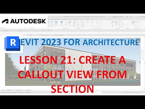 REVIT 2023 ARCHITECTURE: LESSON 21 - CREATE A CALLOUT VIEW OF A SECTION