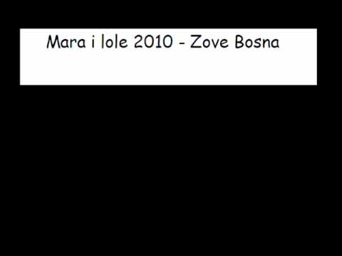 Mara i lole 2010 - Zove Bosna.wmv