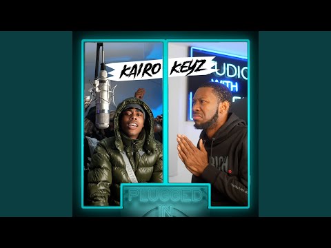 Kairo Keyz x Fumez The Engineer - Plugged In