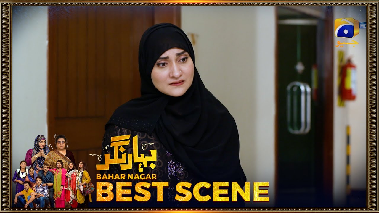 Bahar Nagar Episode 20 | 𝐁𝐞𝐬𝐭 𝐒𝐜𝐞𝐧𝐞 𝟎𝟐 | Hina Dilpazeer Khan - Javeria Saud | HAR PAL Geo