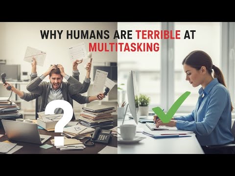 Why Humans Are Terrible at Multitasking