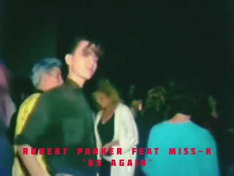 ROBERT Parker feat. Miss-K "85 again"