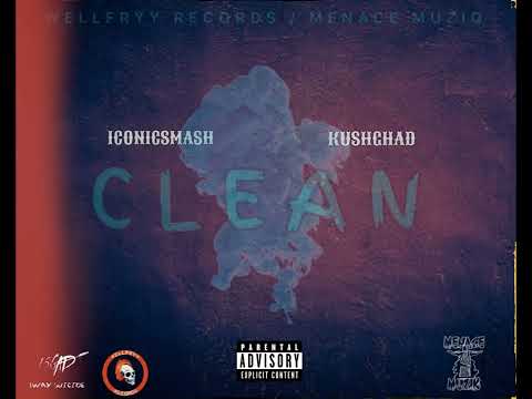 ICONICSMASH x KUSHGHAD  - CLEAN (official audio)