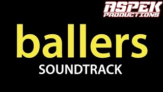 BALLERS Season 2 Soundtrack Brolin Kingston Hip Hop Remix 2016