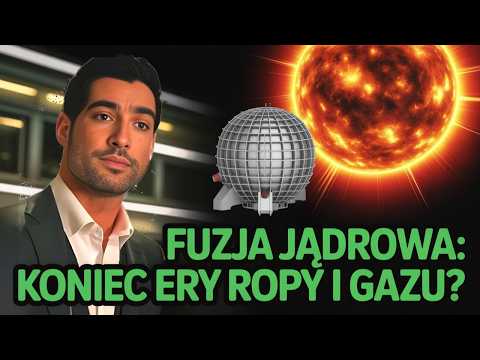 Fuzja jądrowa: Koniec ery ropy i gazu?