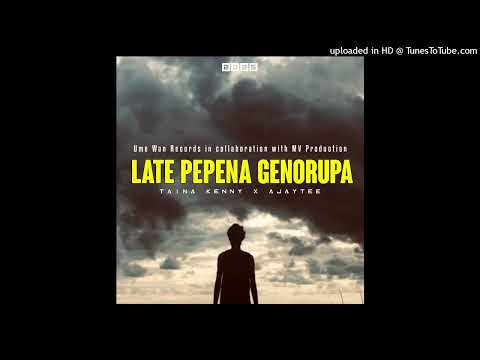 Late Pepena Genorupa (Tribute) (2025) Taina Kenny X Ajaytee