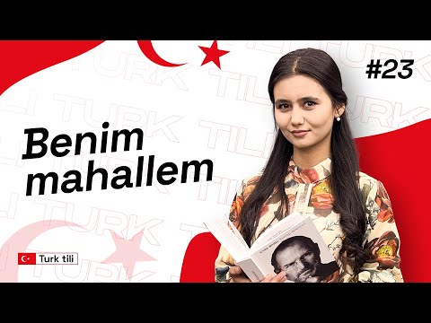 Benim mahallem | 23-dars | Turk tilidan so'zlashuv darslari