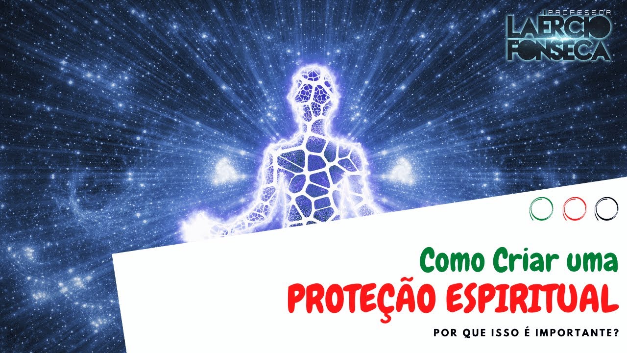 Como CRIAR uma PROTEÇÃO ESPIRITUAL | Prof. Laércio Fonseca