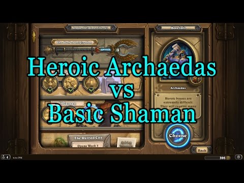 Hearthstone: League of Explorers - Heroic Archaedas with a Basic Shaman