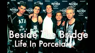 Life In Porcelain - Beside The Bridge (Official 2015)