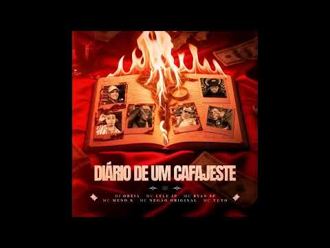 DIÁRIO DE UM CAFAJESTE - MC's Lele JP, Ryan SP, Meno K,Negão Original, Tuto (DJ Oreia)