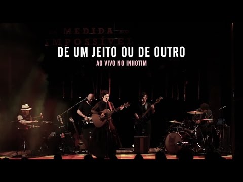 De Um Jeito Ou De Outro video