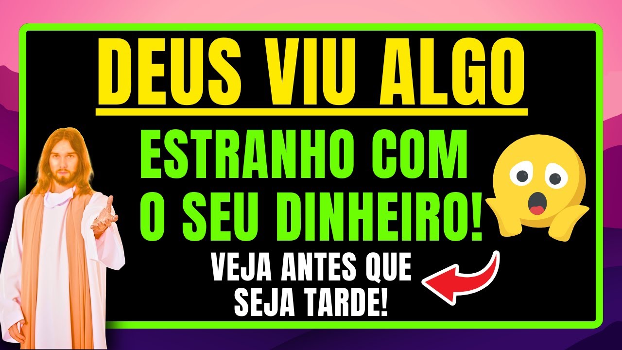 DEUS DIZ QUE HÁ ALGO COM O SEU DINHEIRO QUE SURPREENDEU ATÉ SÃO MIGUEL ARCANJO! ABRA URGENTE!