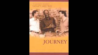 Valparaiso University Faculty Jazz Trio-Steppin' Into Reality-Journey (composer Billy Foster)