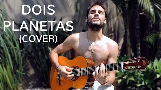 Dois Planetas - Natiruts (Cover)