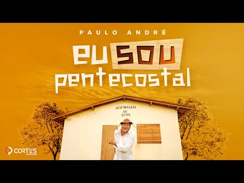 Paulo André - Eu Sou Pentecostal (clipe oficial)
