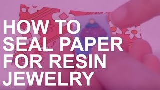 How to Seal Paper for Use in Epoxy Resin Jewelry