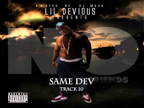 10 - Lil Devious - Same Dev (NO FRIENDS)