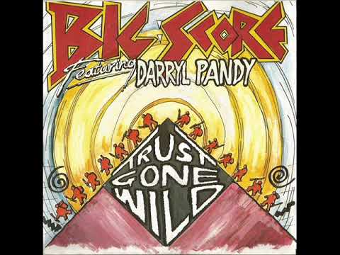 Big Score & Darryl Pandy   Trust Gone Wild Dishonest Mix