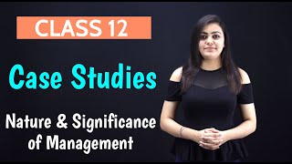 Nature and Significance of Management Class 12 | CASE STUDIES | DOWNLOAD THIS VIDEO IN MP3, M4A, WEBM, MP4, 3GP ETC