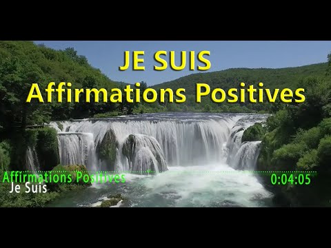 "JE SUIS" Affirmations Positives à écouter chaque jour pendant 21 jours pour un nouveau vous !