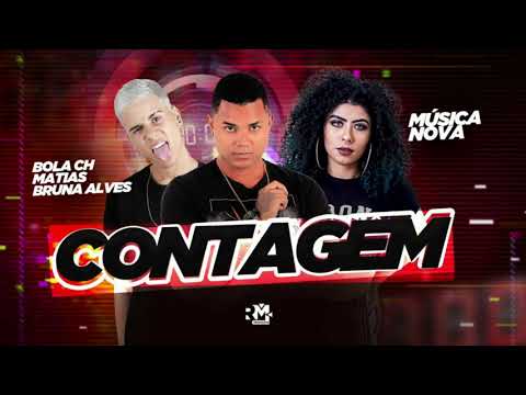 MC MATIAS, BOLA CH FEAT. BRUNA ALVES - CONTAGEM - MUSICA NOVA 2020