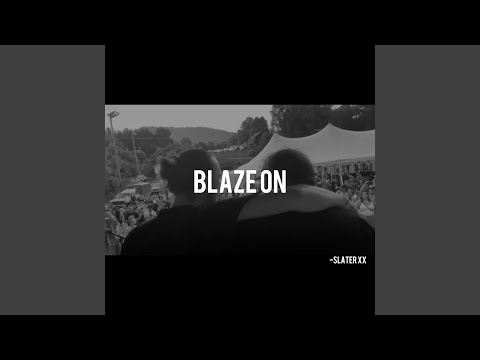 Blaze On
