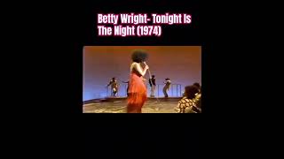 Betty Wright- Tonight Is The Night (1974) Danger High Voltage