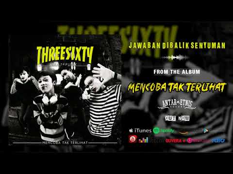 THREESIXTY - JAWABAN DIBALIK SENYUMAN ( OFFICIAL AUDIO )
