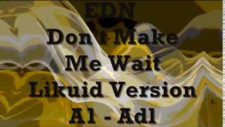 EDN - Don't Make Me Wait (Likuid Version)