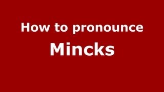 How to pronounce Mincks