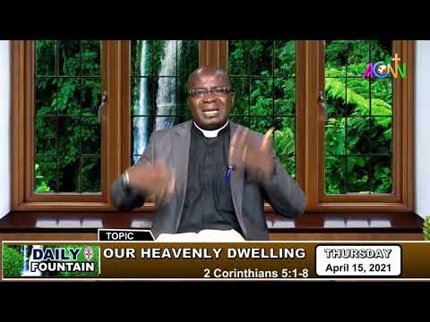 DAILY FOUNTAIN DEVOTIONAL  FOR APRIL 15, 2021 - THE VERY REV'D ANAYO IGWEBUIKE