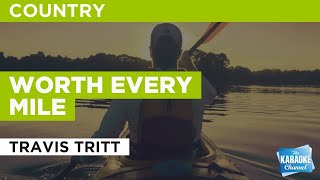 Worth Every Mile : Travis Tritt | Karaoke with Lyrics