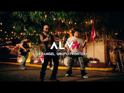 Arcángel, Grupo Frontera - ALV (Corridos 2024)