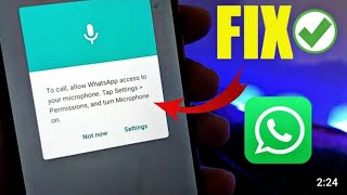 To video call allow whatsapp access to your microp