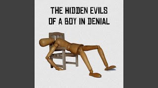 The Hidden Evils of a Boy in Denial Music Video