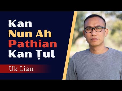 Uk Lian - Kan Nun Ah Pathian Kan Ṭul
