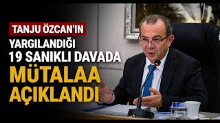 Tanju Özcanın Yargılandığı 19 Sanıklı Davada Mütalaa Açıklandı